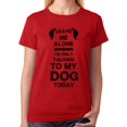 thumbnail image 1 of Leave Me Alone I'm Only Talking to My Dog Today Gift for Dog Lover Women T-Shirt Small Red, 1 of 6