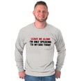 thumbnail image 1 of Leave Me Alone Only Speaking Dog Long Sleeve TShirt Men Women Brisco Brands S, 1 of 6