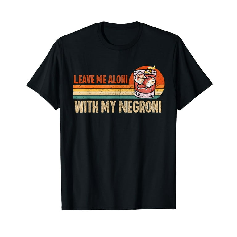 Funny Negroni Cocktail T-Shirt For Negroni Drinkers Funny Negroni Cocktail T-Shirt For Negroni Drinkers