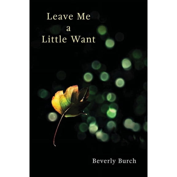 Leave Me a Little Want, (Paperback)
