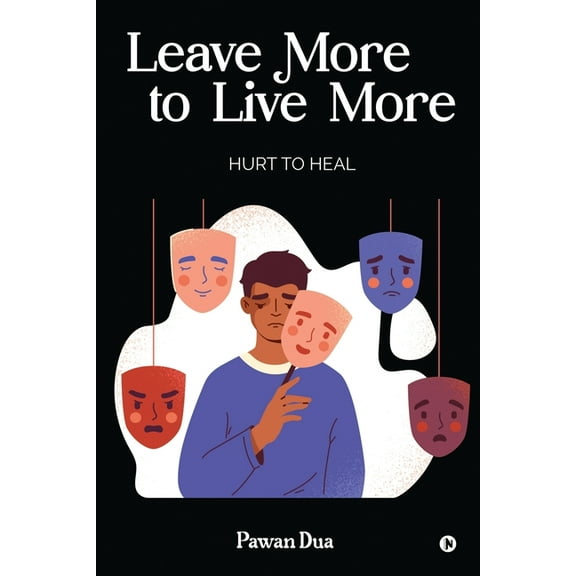 Leave More to Live More: Hurt to Heal, (Paperback)