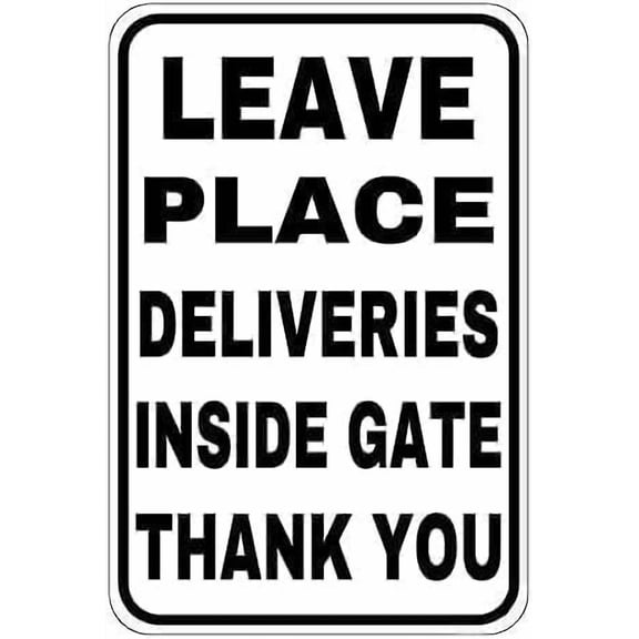 Leave Place Deliveries Inside Gate Sign – 8x12 Inch RustFree Aluminum,Reflective & Weatherproof,HighVisibility Delivery Instruction Sign for Home or Business Gate Entrance