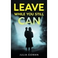 thumbnail image 1 of Leave While You Still Can (Paperback), 1 of 1