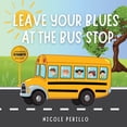 thumbnail image 1 of Leave Your Blues at the Bus Stop, (Paperback), 1 of 1
