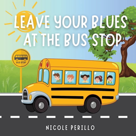 Leave Your Blues at the Bus Stop, (Paperback)