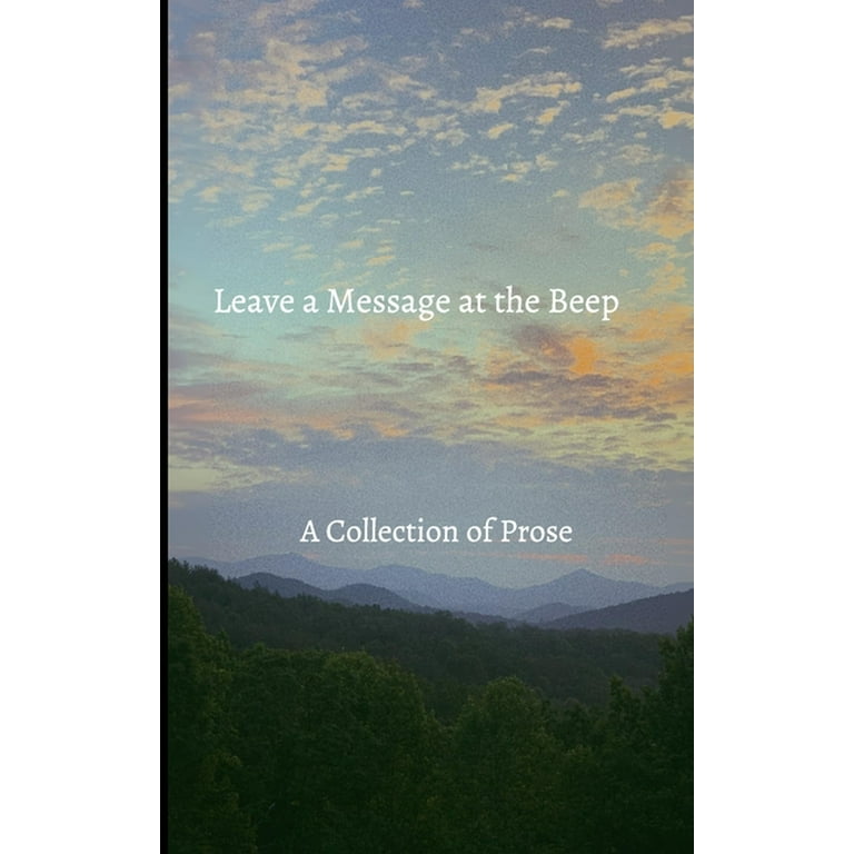 Leave a Message at the Beep: A Collection of Prose (Paperback)