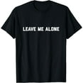 thumbnail image 1 of Leave me alone T-Shirt, 1 of 4