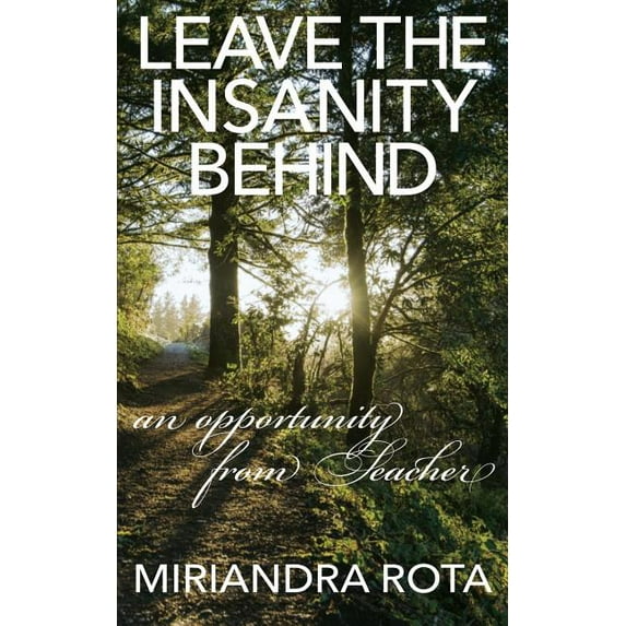 Leave the Insanity Behind (Paperback) by Miriandra Rota