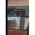 thumbnail image 1 of Leaven for Doughfaces : or, Threescore and Ten Parables Touching Slavery (Paperback), 1 of 1