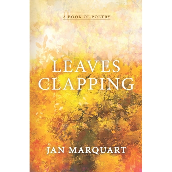 Leaves Clapping: Poems Reflecting on Everyday Situations (Paperback)