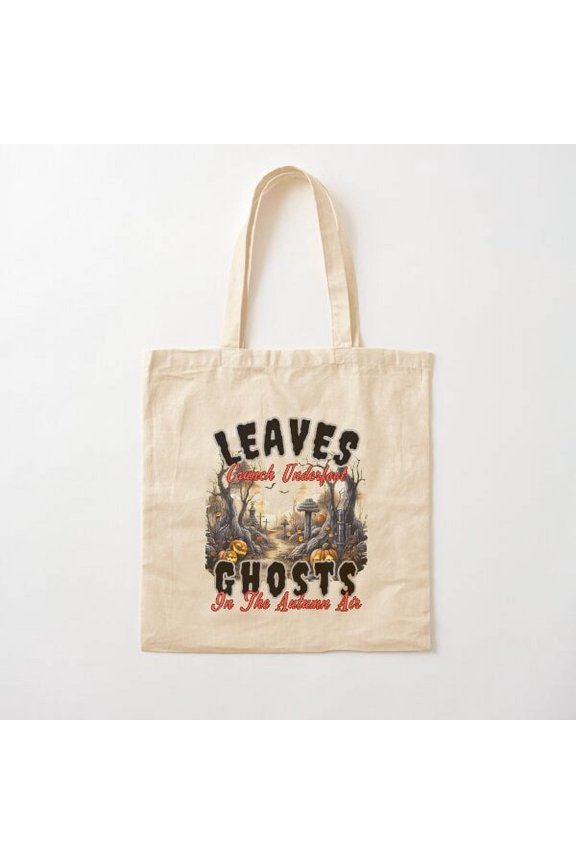 Leaves Crunch Underfoot, Ghosts In The Autumn Air. Outdoor Walk Cotton Tote Bag Canvas Tote Bag, Family Gift For Mother, Her