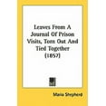 thumbnail image 1 of Leaves From A Journal Of Prison Visits, Torn Out And Tied Together (1857) (Paperback), 1 of 1