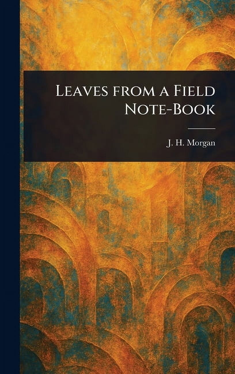 Leaves From a Field Note-Book, (Hardcover)