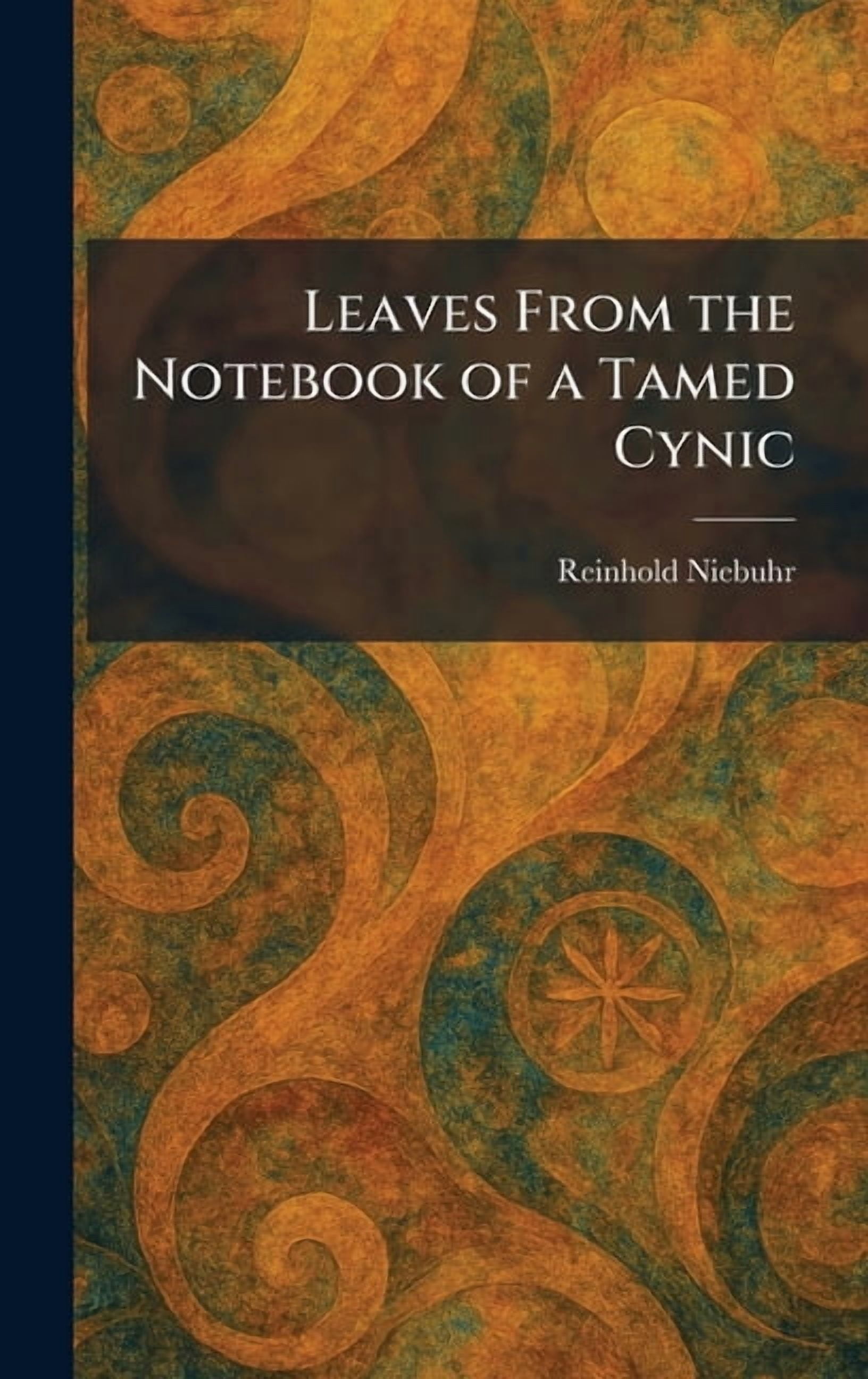 Leaves From the Notebook of a Tamed Cynic, (Hardcover)