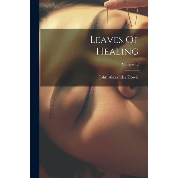 Leaves Of Healing; Volume 12 (Paperback)