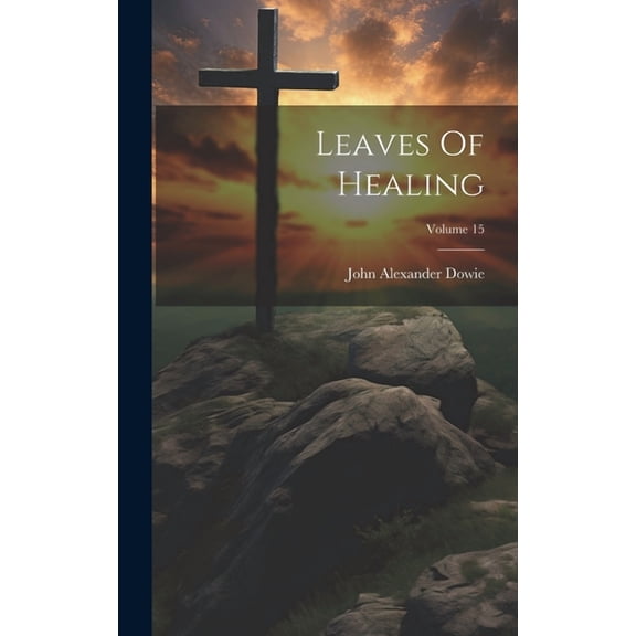 Leaves Of Healing; Volume 15 (Hardcover)