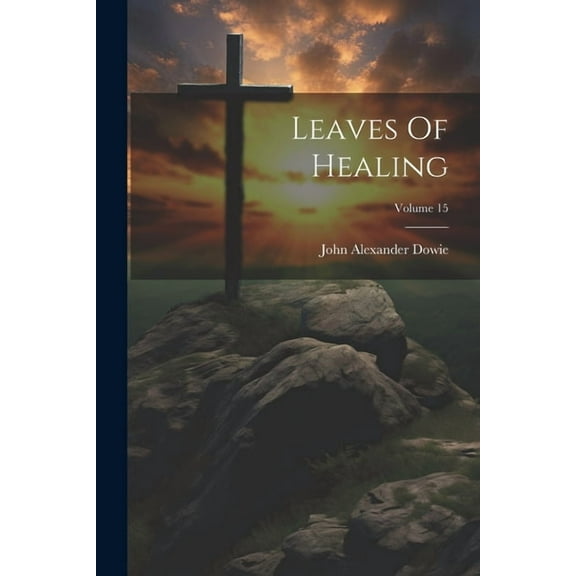 Leaves Of Healing; Volume 15 (Paperback)