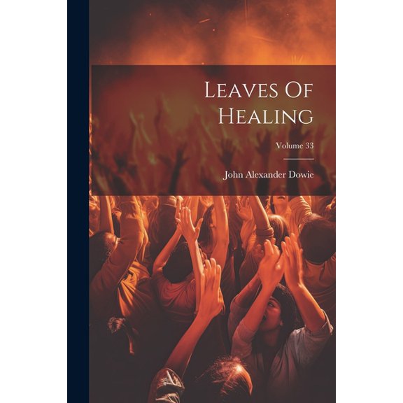 Leaves Of Healing; Volume 33 (Paperback)