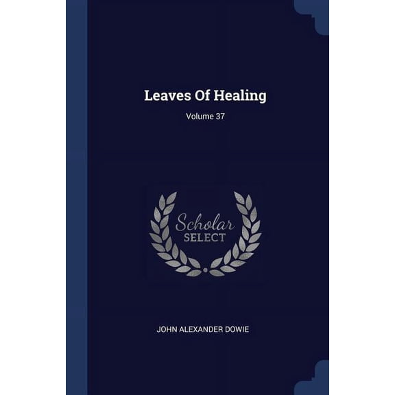 Leaves Of Healing; Volume 37 (Paperback)