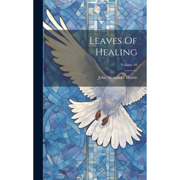 Leaves Of Healing; Volume 49 (Hardcover)