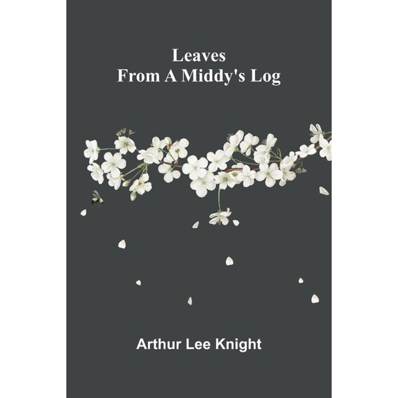 Leaves from a middy's log, (Paperback)