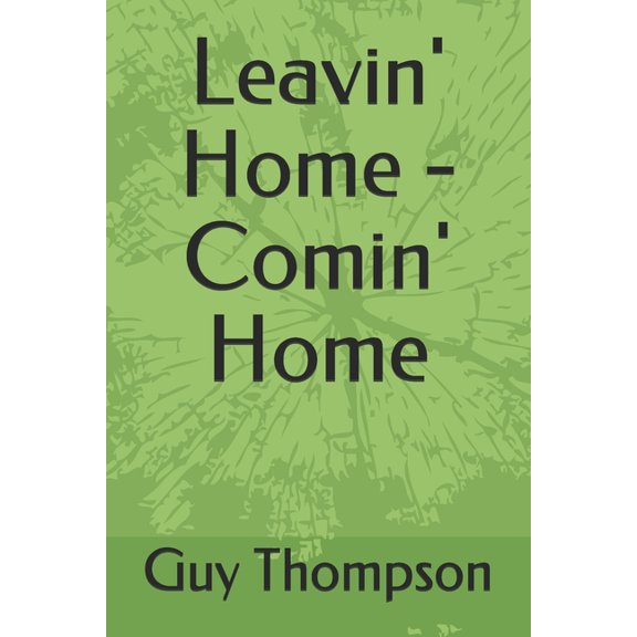 Leavin' Home - Comin' Home (Paperback)
