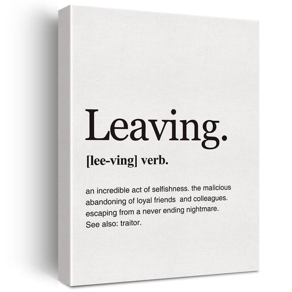 Leaving Definition Funny Canvas Wall Art Dictionary Print Poster Artwork Decoration Size Gift for Colleague Leaving Work Bestie poster