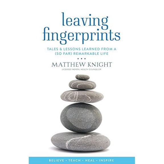Pre-Owned Leaving Fingerprints: Tales & Lessons Learned From A (So Far) Remarkable Life (Paperback) 0692906665 9780692906668