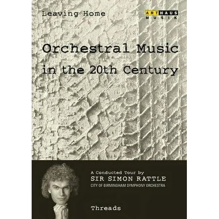 Leaving Home 7: Orchestral Music in the 20th Century (DVD), Arthaus Musik, Music & Performance
