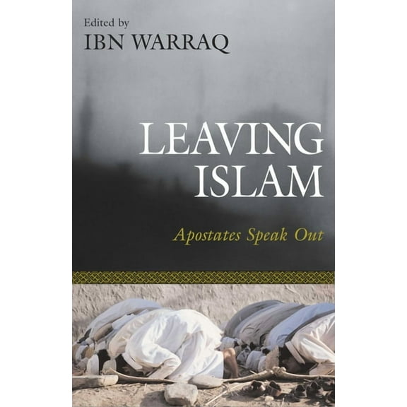 Leaving Islam: Apostates Speak Out, (Hardcover)