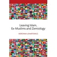 thumbnail image 1 of Leaving Islam, Ex-Muslims and Zemiology, (Hardcover), 1 of 1