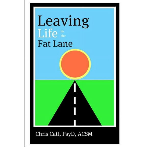 Leaving Life in the Fat Lane (Paperback)