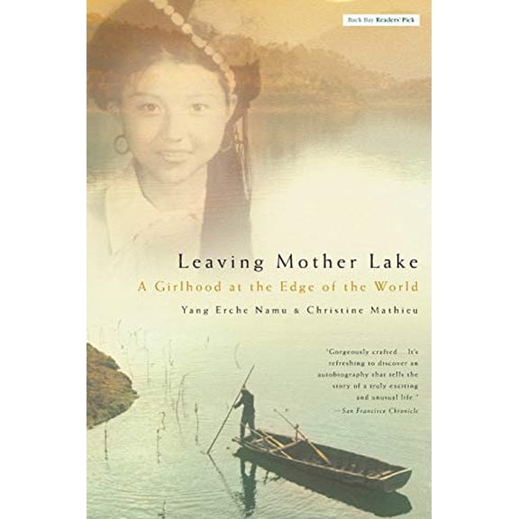 Pre-Owned Leaving Mother Lake: A Girlhood at the Edge of the World (Paperback) 0316735493 9780316735490