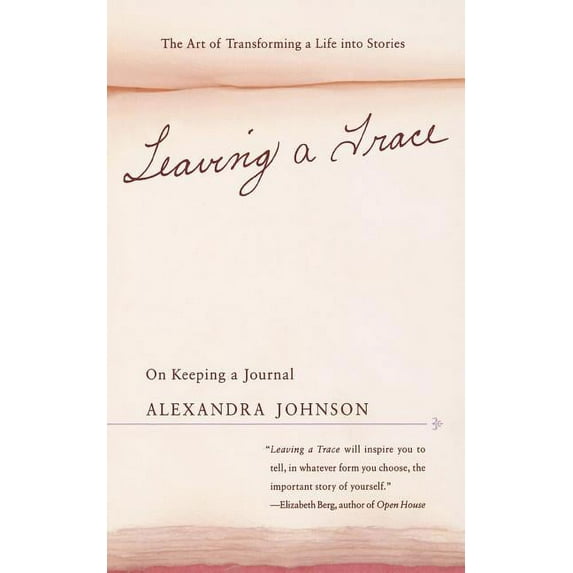 Leaving a Trace: On Keeping a Journal, (Paperback)