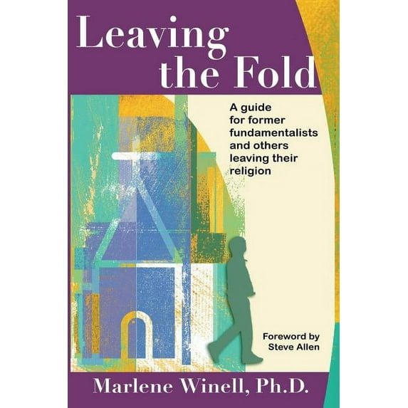 Leaving the Fold: A Guide for Former Fundamentalists and Others Leaving Their Religion, (Paperback)