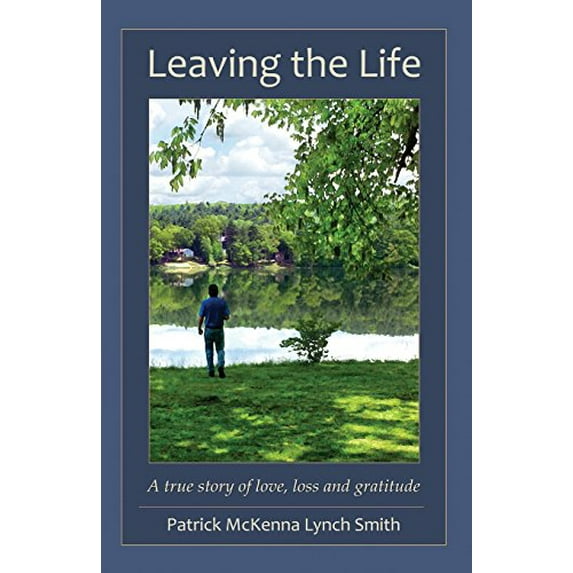 Pre-Owned Leaving the Life : A true story of love, loss and gratitude (Paperback)