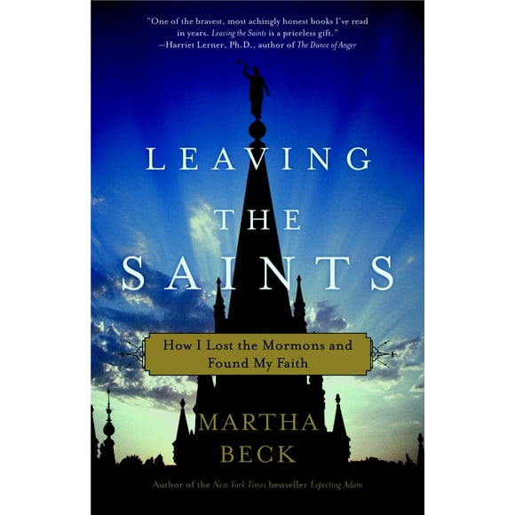 Leaving the Saints : How I Lost the Mormons and Found My Faith (Paperback)