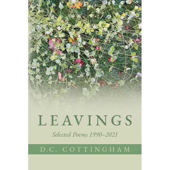 Leavings: Selected Poems 1990-2021, (Paperback)