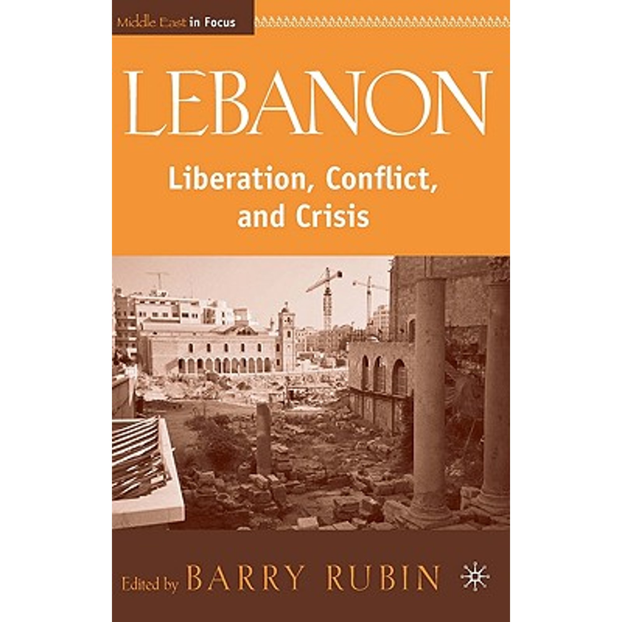 Pre-Owned Lebanon: Liberation, Conflict, and Crisis Middle East in