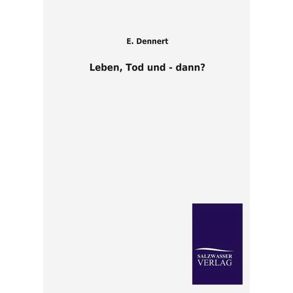 Leben, Tod Und - Dann?, (Paperback)