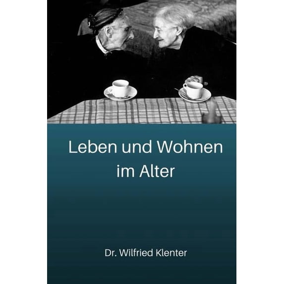 Leben und Wohnen im Alter: architektonische und stadtsoziologische Grundlagen (Paperback)