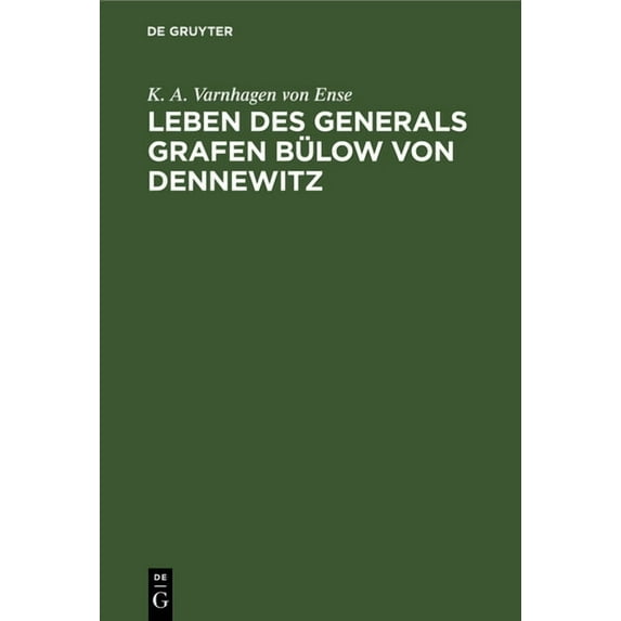 Leben des Generals Grafen Bülow von Dennewitz, (Hardcover)