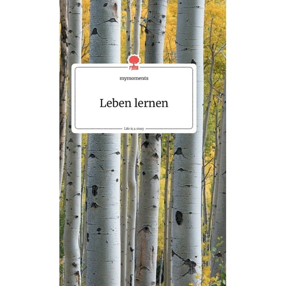 Leben lernen. Life is a Story - story.one, (Hardcover)