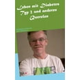 thumbnail image 1 of Leben mit Diabetes Typ 2 und anderen Querelen : Der Weg beginnt mit dem ersten Schritt (Paperback), 1 of 1