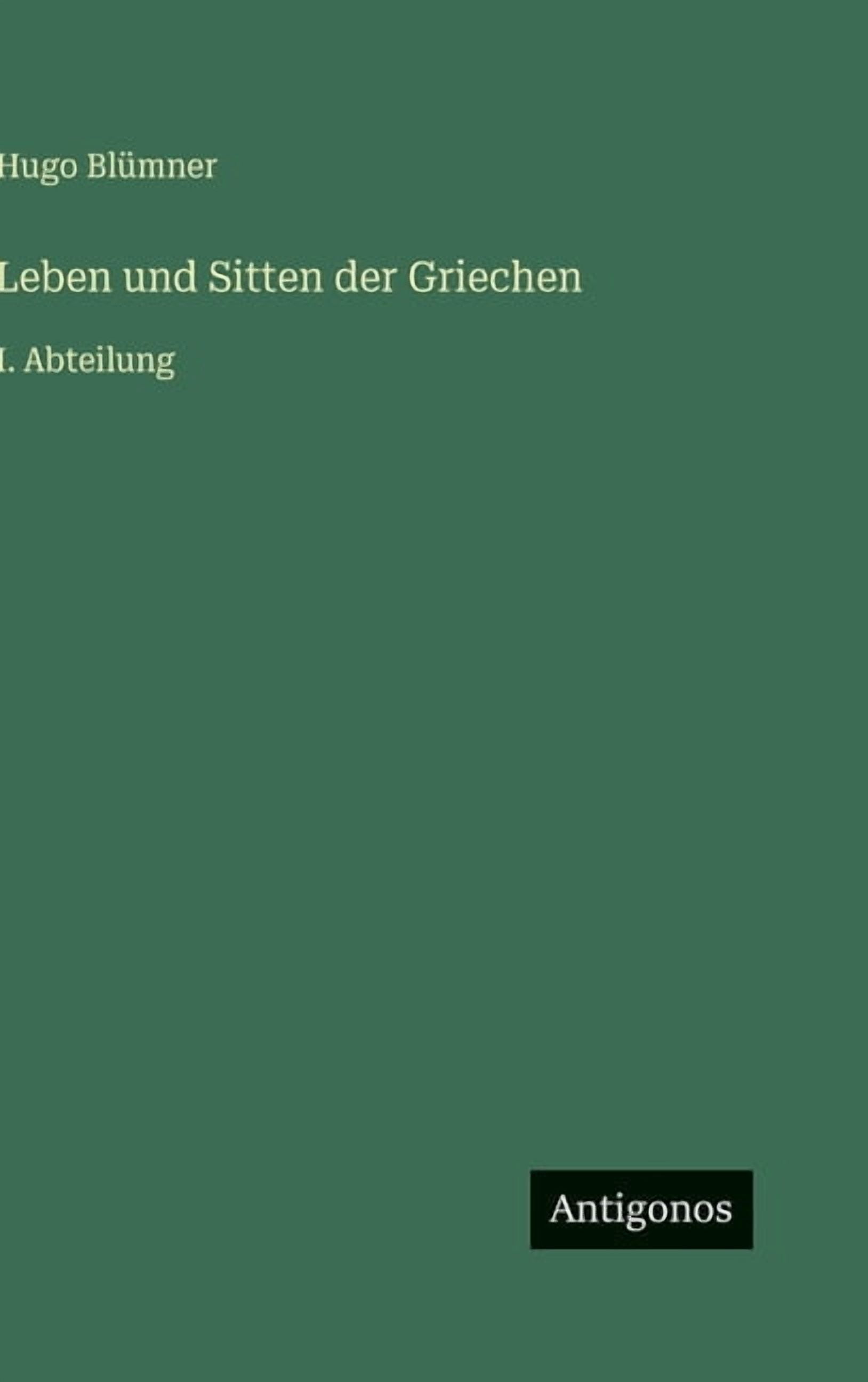 Leben und Sitten der Griechen: I. Abteilung, (Hardcover)