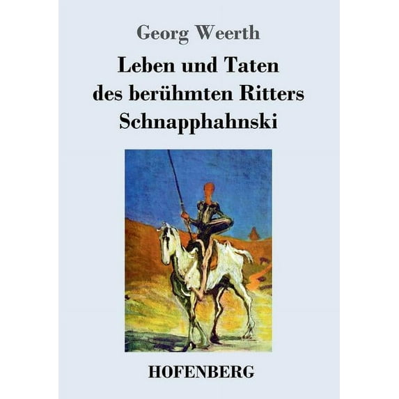 Leben und Taten des berühmten Ritters Schnapphahnski (Paperback)