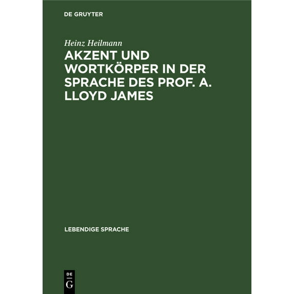 Lebendige Sprache Akzent Und Wortkörper in Der Sprache Des Prof. A. Lloyd James, Book 2, (Hardcover)