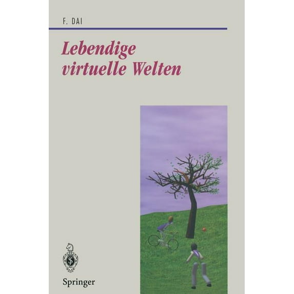 Lebendige Virtuelle Welten: Physikalisch-Basierte Modelle in Computeranimation Und Virtueller Realitat