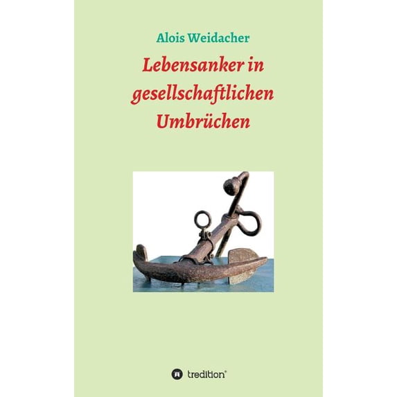 Lebensanker in gesellschaftlichen Umbrüchen, (Hardcover)