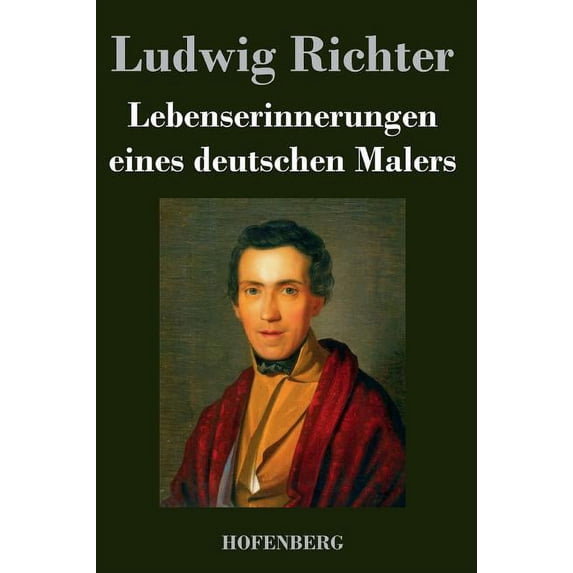 Lebenserinnerungen eines deutschen Malers (Hardcover)